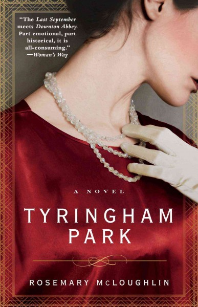 Tyringham Park : a novel / Rosemary McLoughlin.