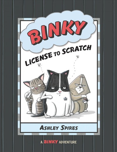 Binky, license to scratch / [Ashley Spires].