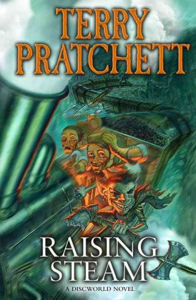 Raising steam  Terry Pratchett.