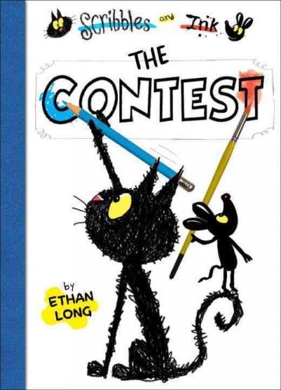 Scribbles and Ink : the contest / by Ethan Long.