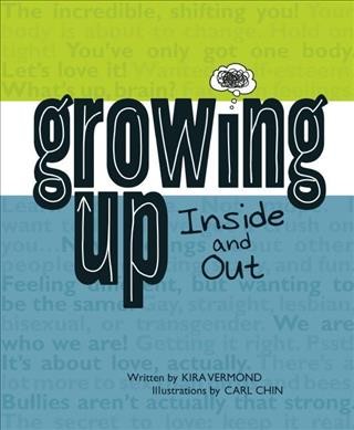 Growing up, inside and out / written by Kira Vermond ; illustrations by Carl Chin.