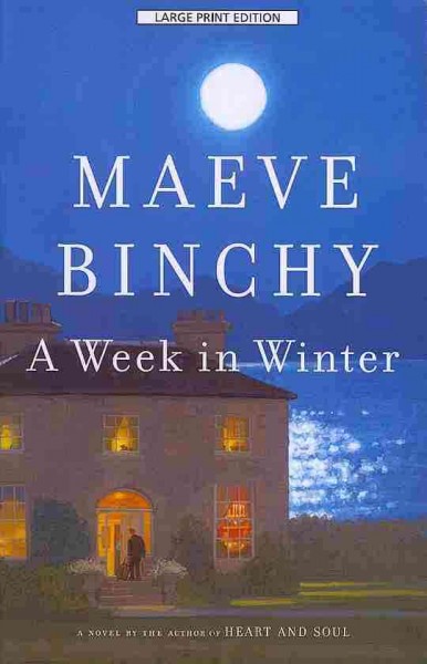A week in winter / by Maeve Binchy.