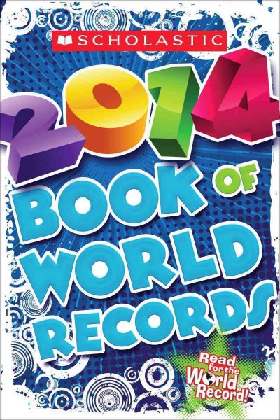 Scholastic 2014 book of world records / by Jenifer Corr Morse ; [Bruce S. Glassman, executive editor].