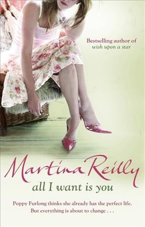 All I want is you / Martina Reilly.