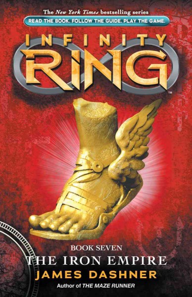 Infinity Ring : The Iron Empire   Book7:  The Iron Empire / James Dashner