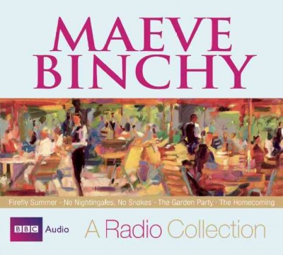 A Radio Collection [Audio] : Firefly Summer, No Nightingales No Snakes, The Garden Party, The Homecoming