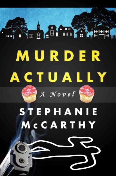 Murder actually [electronic resource] : a novel / Stephanie McCarthy.