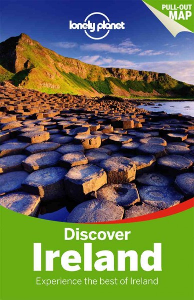 Discover Ireland: experience the best of Ireland / this edition written and researched by Fionn Davenport, Catherine Le Nevez, Josephine Quintero, Ryan Ver Berkmoes, Neil Wilson.