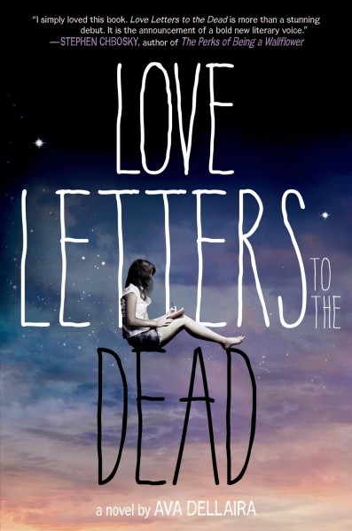 Love letters to the dead : a novel / by Ava Dellaira.