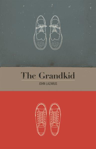The grandkid / John Lazarus.