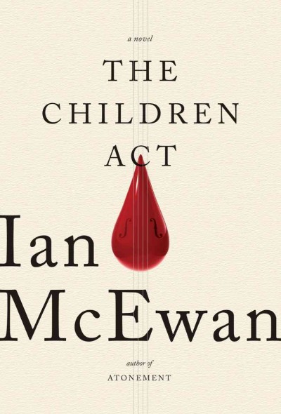 The children act : a novel / Ian McEwan.