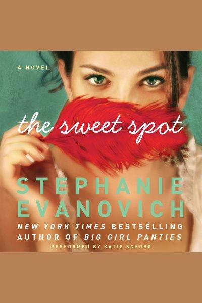 The sweet spot [electronic resource] / Stephanie Evanovich.