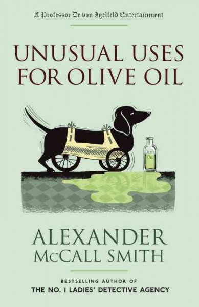 Unusual uses for olive oil [electronic resource] / by Alexander McCall Smith ; illustrations by Iain McIntosh.