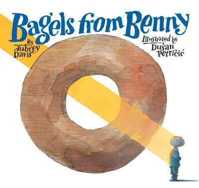 Bagels from Benny [electronic resource] / by Aubrey Davis ; illustrated by    Dušan Petričić.