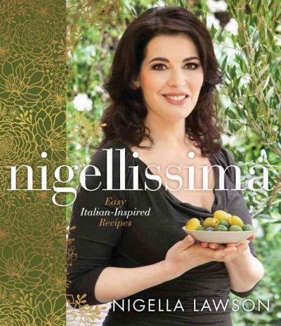 Nigellissima [electronic resource] : easy Italian-inspired recipes / Nigella Lawson.