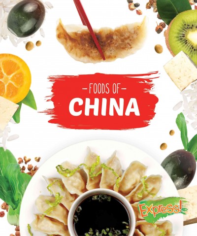 Foods of China / by Christine VeLure Roholt.