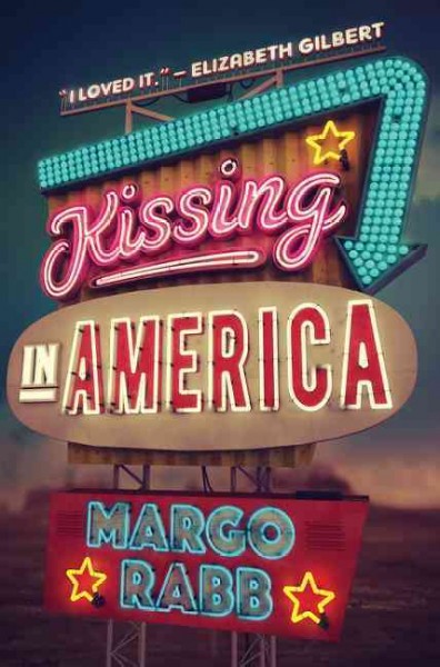 Kissing in America / Margo Rabb.