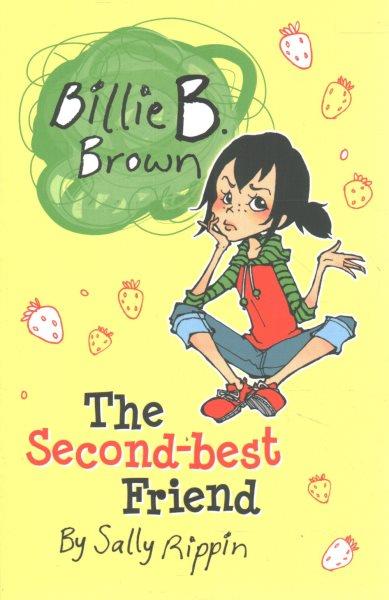 The second-best friend / by Sally Rippin ; illustrated by Aki Fukuoka.