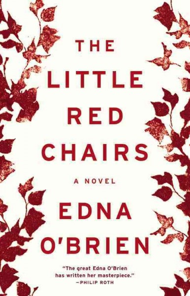 The little red chairs : a novel / Edna O'Brien.