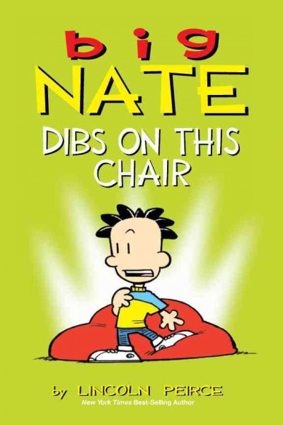 Big Nate. Dibs on this chair [electronic resource] / by Lincoln Pierce.