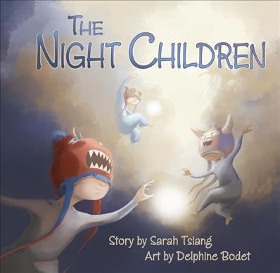 The night children  story by Sarah Yi-Mei Tsiang ; art by Delphine Bodet.