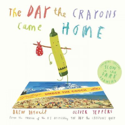 The day the crayons came home / by Drew Daywalt ; illustrated by by Oliver Jeffers.