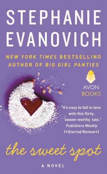 The sweet spot : a novel / Stephanie Evanovich.