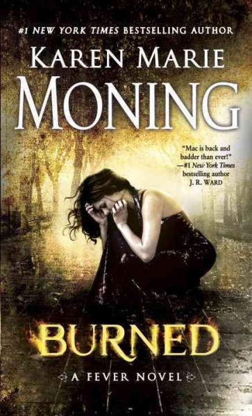Burned : a fever novel / Karen Marie Moning.