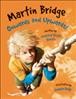 Martin Bridge : Onwards and Upwards! Joseph Kelly ; Illustrator