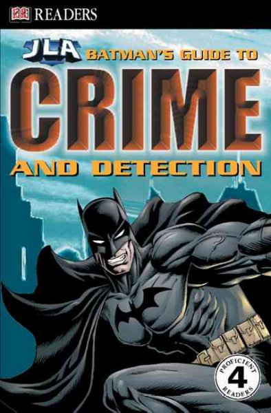 JLA Batman's guide to crime and detection  written by Michael Teitelbaum ; Batman created by Bob Kane.
