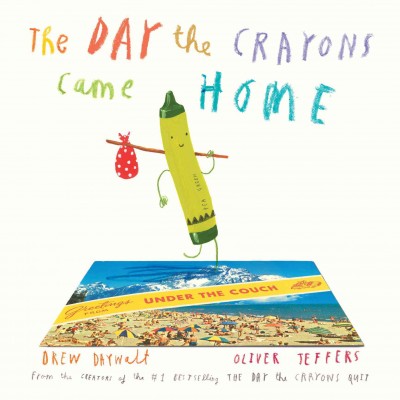 The day the crayons came home / by Drew Daywalt ; pictures by Oliver Jeffers.