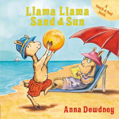 Llama Llama sand & sun / Anna Dewdney.