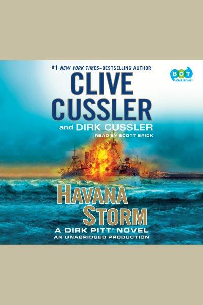 Havana storm / Clive Cussler and Dirk Cussler.