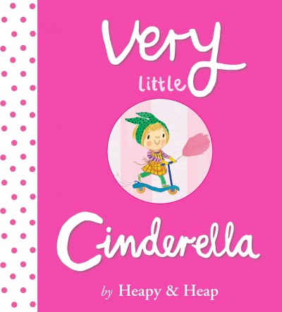 Very little Cinderella / Teresa Heapy & Sue Heap.