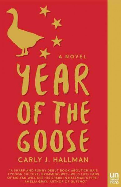 Year of the goose : a novel / Carly J. Hallman.