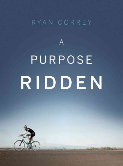 A purpose ridden / Ryan Correy.