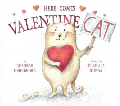 Here comes Valentine Cat / by Deborah Underwood ; pictures by Claudia Rueda.