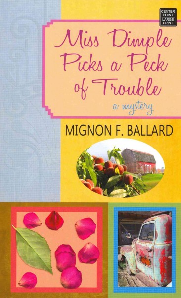 Miss Dimple picks a peck of trouble [large print] / Mignon F. Ballard.