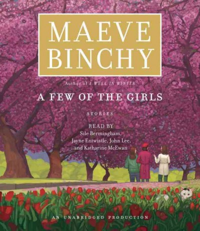 A few of the girls [sound recording] : stories / Maeve Binchy.