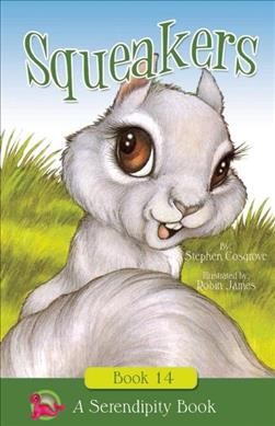 Squeakers / by Stephen Cosgrove ; illustrated by Robin James.