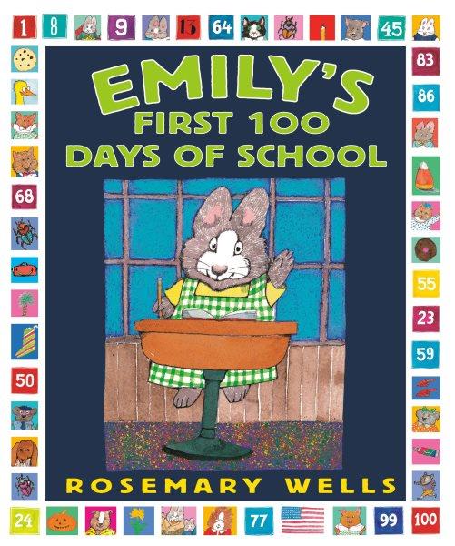 Emily's first 100 days of school / Rosemary Wells.
