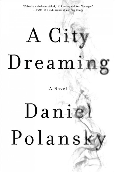 A city dreaming / Daniel Polansky.