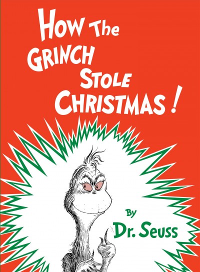 How the Grinch stole Christmas / by Dr. Seuss.