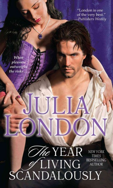 The year of living scandalously / Julia London.