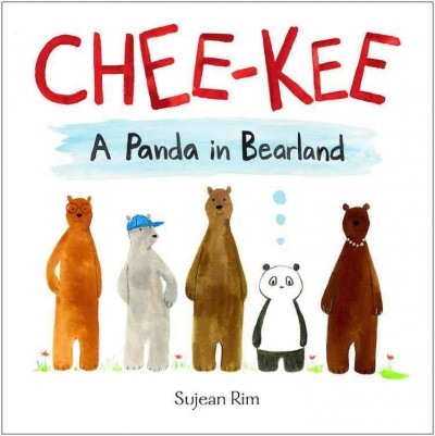 Chee-Kee : a panda in Bearland / Sujean Rim.