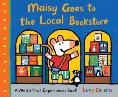 Maisy goes to the local bookstore / Lucy Cousins.