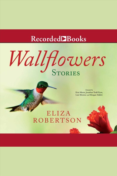 Wallflowers [electronic resource] / Eliza Robertson.