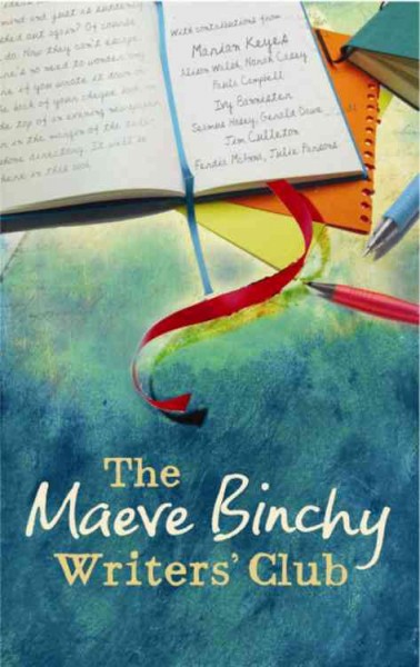Maeve Binchy writers' club / by Maeve Binchy ; with contributions from Ivy Bannister [and others].
