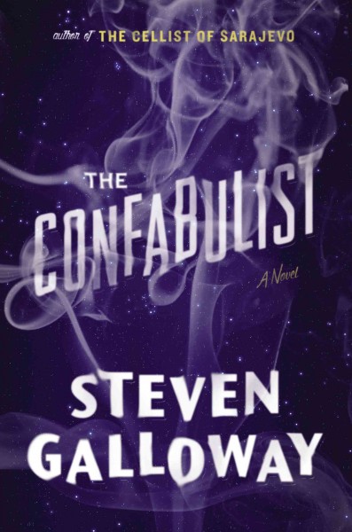 The confabulist / Steven Galloway. {B}