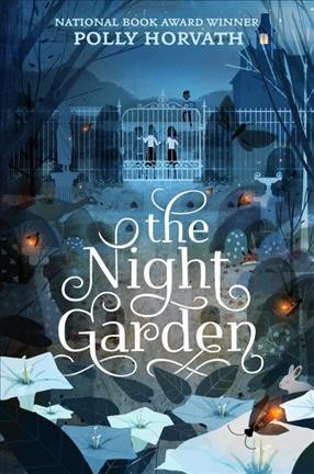 The night garden / Polly Horvath.